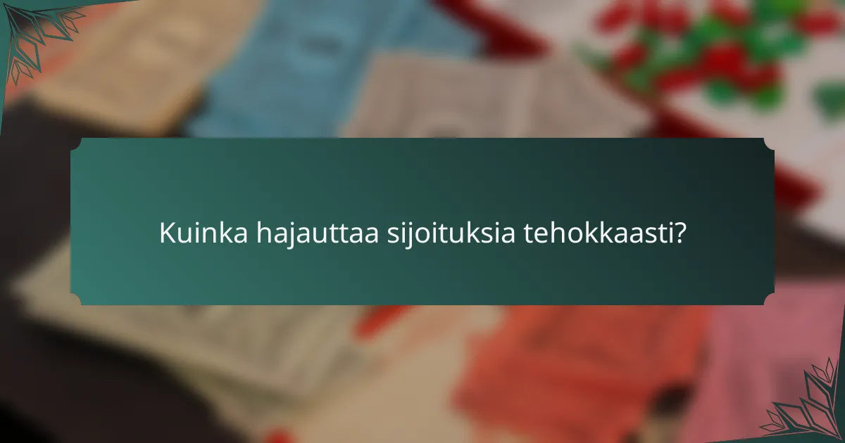 Kuinka hajauttaa sijoituksia tehokkaasti?