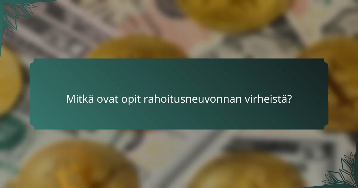Mitkä ovat opit rahoitusneuvonnan virheistä?