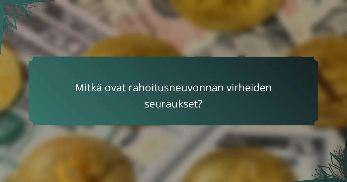 Mitkä ovat rahoitusneuvonnan virheiden seuraukset?