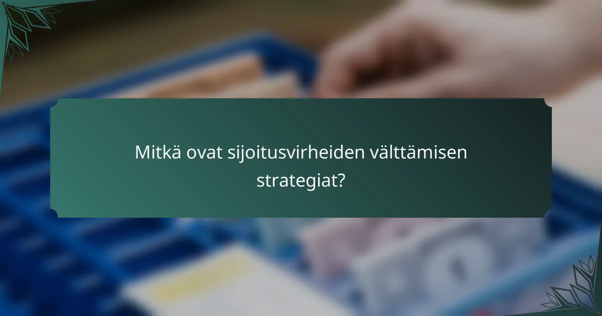 Mitkä ovat sijoitusvirheiden välttämisen strategiat?