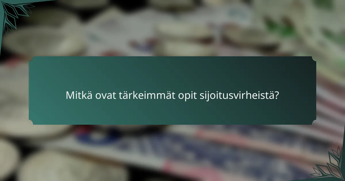 Mitkä ovat tärkeimmät opit sijoitusvirheistä?